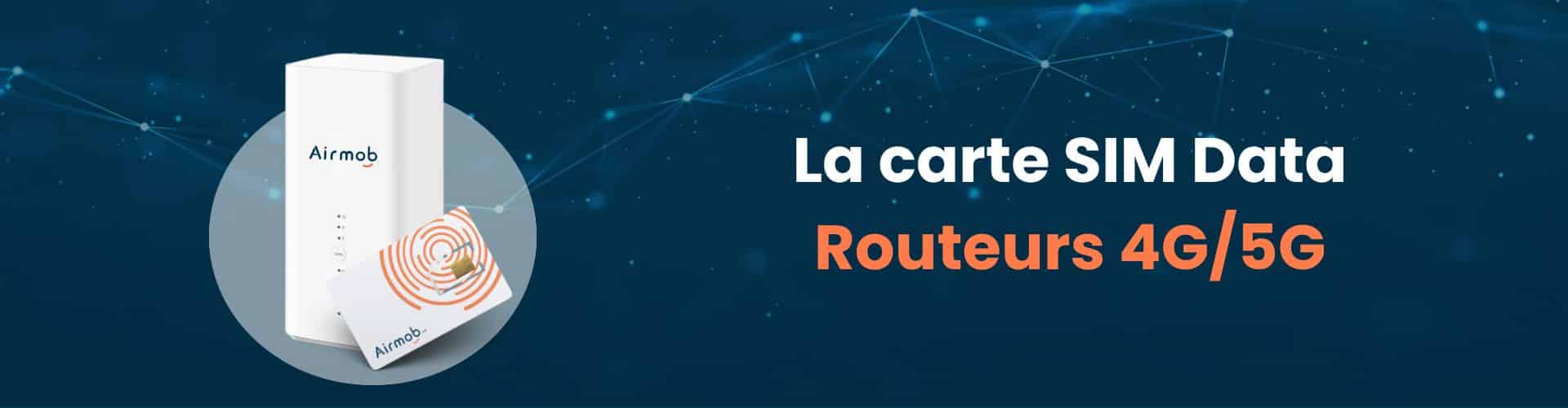 Routeurs 4G/6G carte sim data Airmob