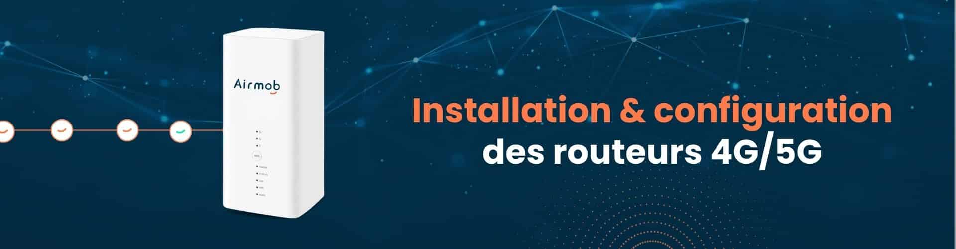installation & configuration routeur 4G professionnel ou routeur 5G
