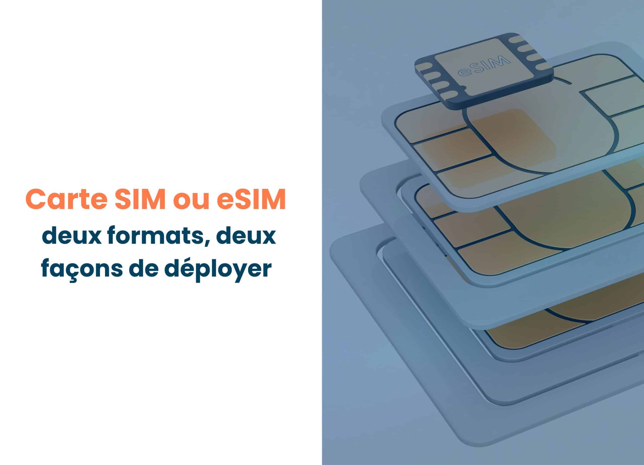 Carte SIM ou eSIM : laquelle choisir pour vos équipements professionnels ?